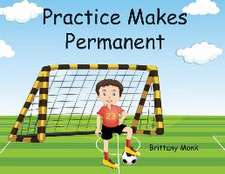 Practice Makes Permanent