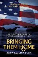 Bringing Them Home: The Untold Cost of Putting Mission First