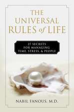 The Universal Rules of Life: 27 Secrets for Managing Time, Stress, and People