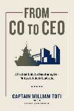 From Co to CEO: A Practical Guide for Transitioning from Military to Industry Leadership