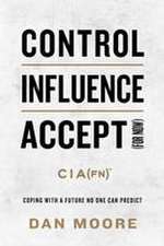 Control, Influence, Accept (for Now)