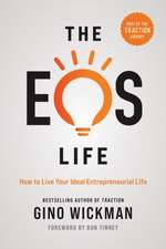 The EOS Life: How to Live Your Ideal Entrepreneurial Life