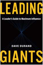 Leading Giants: A Leader's Guide to Maximum Influence