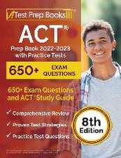 ACT Prep Book 2022-2023 with Practice Tests: 650+ Exam Questions and ACT Study Guide [8th Edition]