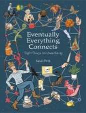 Eventually Everything Connects – Eight Essays on Uncertainty