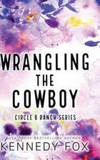 Fox, K: Wrangling the Cowboy - Alternate Special Edition Cov