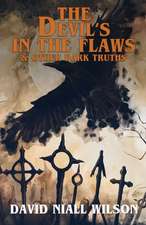 The Devil's in the Flaws & Other Dark Truths