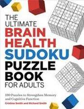 The Ultimate Brain Health Sudoku Puzzle Book for Adults