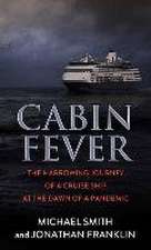 Cabin Fever: The Harrowing Journey of a Cruise Ship at the Dawn of a Pandemic