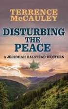 Disturbing the Peace: A Jeremiah Halstead Western