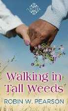 Walking in Tall Weeds