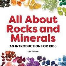 All about Rocks and Minerals