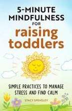 5-Minute Mindfulness for Raising Toddlers