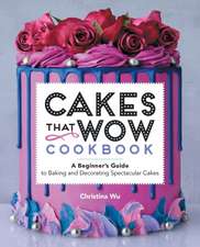 Cakes That Wow Cookbook