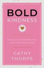 Bold Kindness