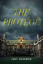 The Protege: A Novel