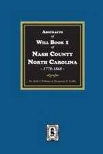 Abstracts of Will Book 1, Nash County, North Carolina, 1778-1868