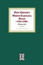 Pitt County, North Carolina Deeds, 1761-1785. (Volume #1)