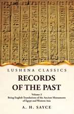 Records of the Past Being English Translations of the Ancient Monuments of Egypt and Western Asia Volume 3