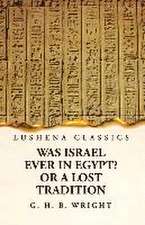 Was Israel Ever in Egypt? Or a Lost Tradition