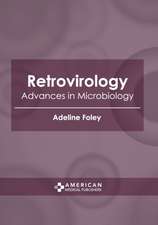 Retrovirology: Advances in Microbiology