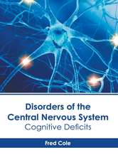 Disorders of the Central Nervous System: Cognitive Deficits