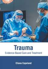 Trauma: Evidence-Based Care and Treatment