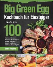 Fobithe, S: Big Green Egg Kochbuch fu¿r Einsteiger