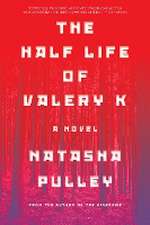 The Half Life of Valery K