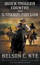 Quick-trigger Country and G Stands for Gun: A Western Double