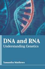 DNA and Rna: Understanding Genetics