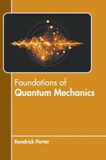 Foundations of Quantum Mechanics