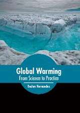 Global Warming: From Science to Practice