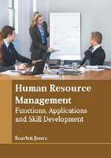 Human Resource Management: Functions, Applications and Skill Development