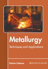 Metallurgy: Techniques and Applications