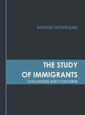 The Study of Immigrants: Challenges and Concerns