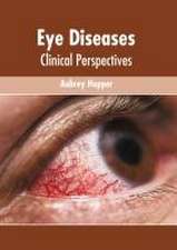 Eye Diseases: Clinical Perspectives