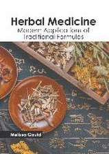 Herbal Medicine: Modern Applications of Traditional Formulas