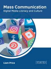 Mass Communication: Digital Media Literacy and Culture