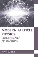 Modern Particle Physics: Concepts and Applications