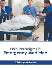 New Paradigms in Emergency Medicine