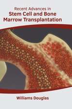 Recent Advances in Stem Cell and Bone Marrow Transplantation