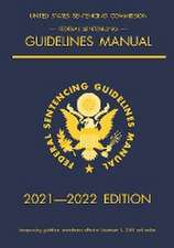 Federal Sentencing Guidelines Manual; 2021-2022 Edition