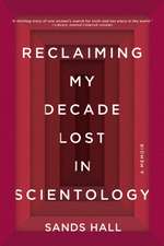 Reclaiming My Decade Lost in Scientology: A Memoir