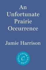 An Unfortunate Prairie Occurrence: A Jules Clement Novel