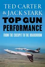 Top Gun Performance: From the Cockpit to the Boardroom