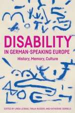 Disability in German–Speaking Europe – History, Memory, Culture