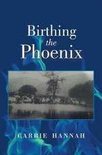 Birthing the Phoenix