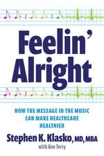 Feelin' Alright: How the Message in the Music Can Make Healthcare Healthier