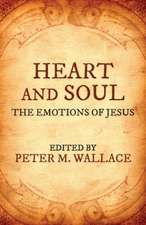 Heart and Soul: The Emotions of Jesus